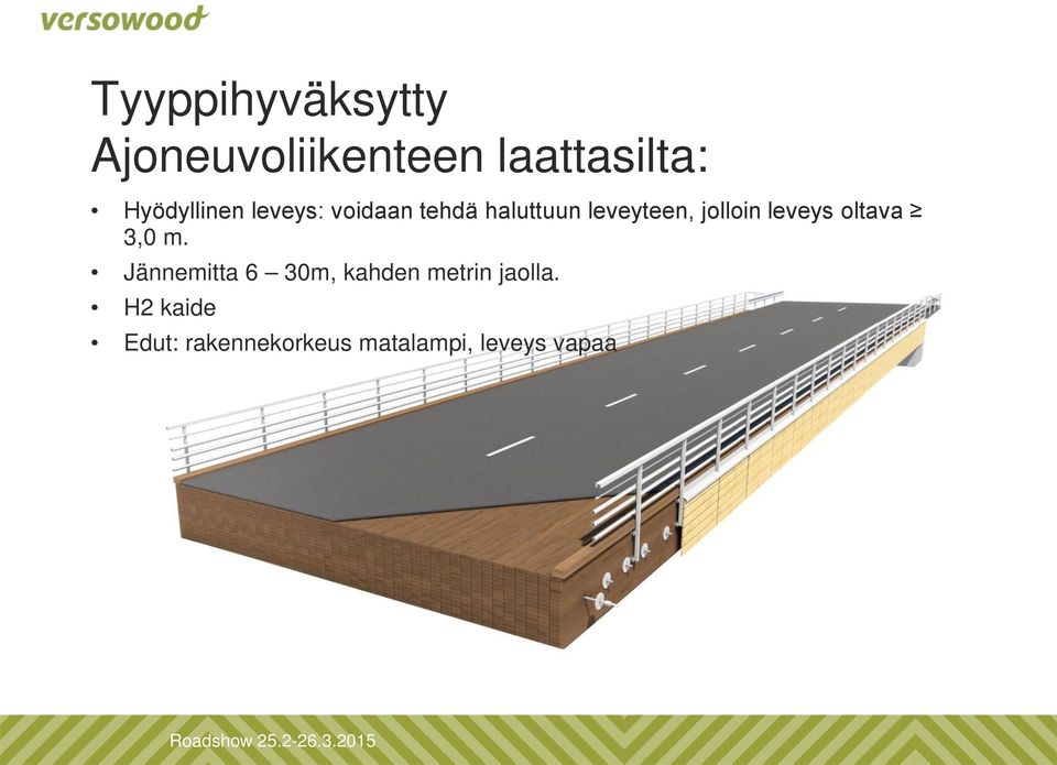 jolloin leveys oltava 3,0 m.