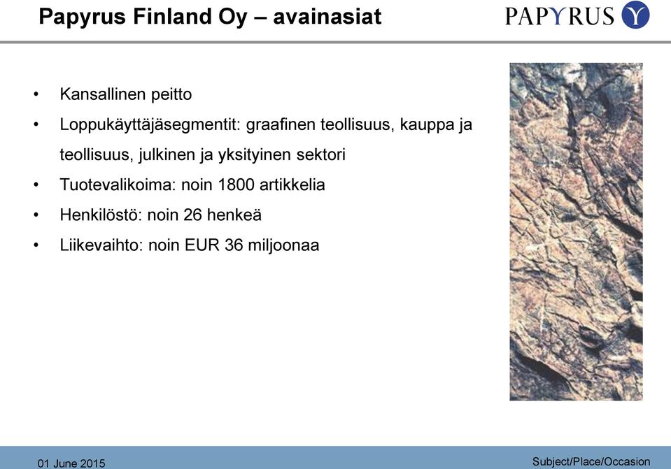 teollisuus, julkinen ja yksityinen sektori Tuotevalikoima: