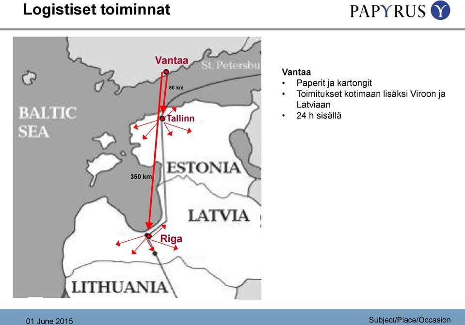Toimitukset kotimaan lisäksi Viroon