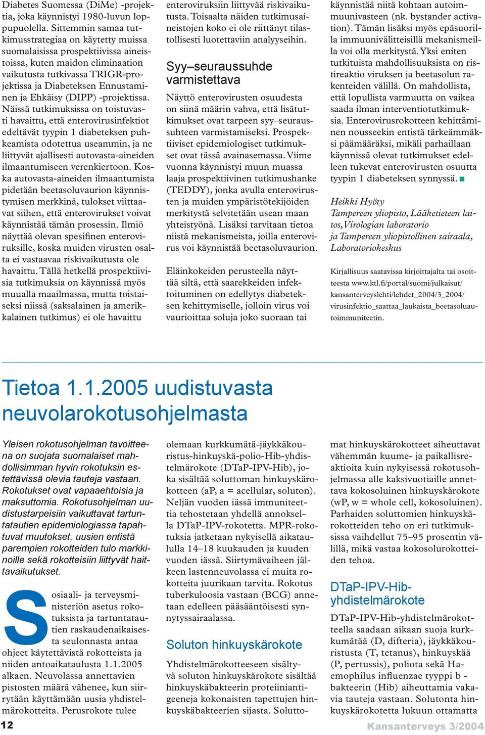 Ehkäisy (DIPP) -projektissa.