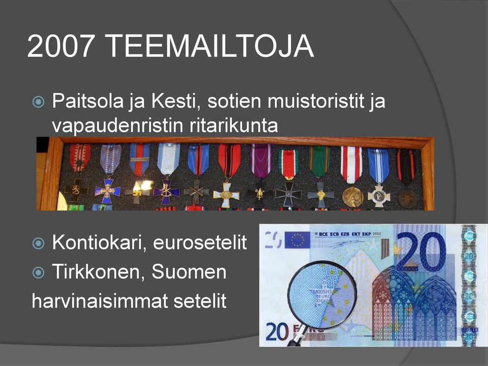 ritarikunta Kontiokari, eurosetelit