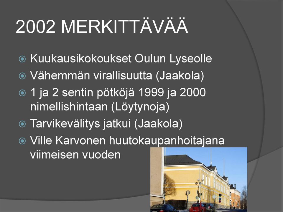 1999 ja 2000 nimellishintaan (Löytynoja) Tarvikevälitys