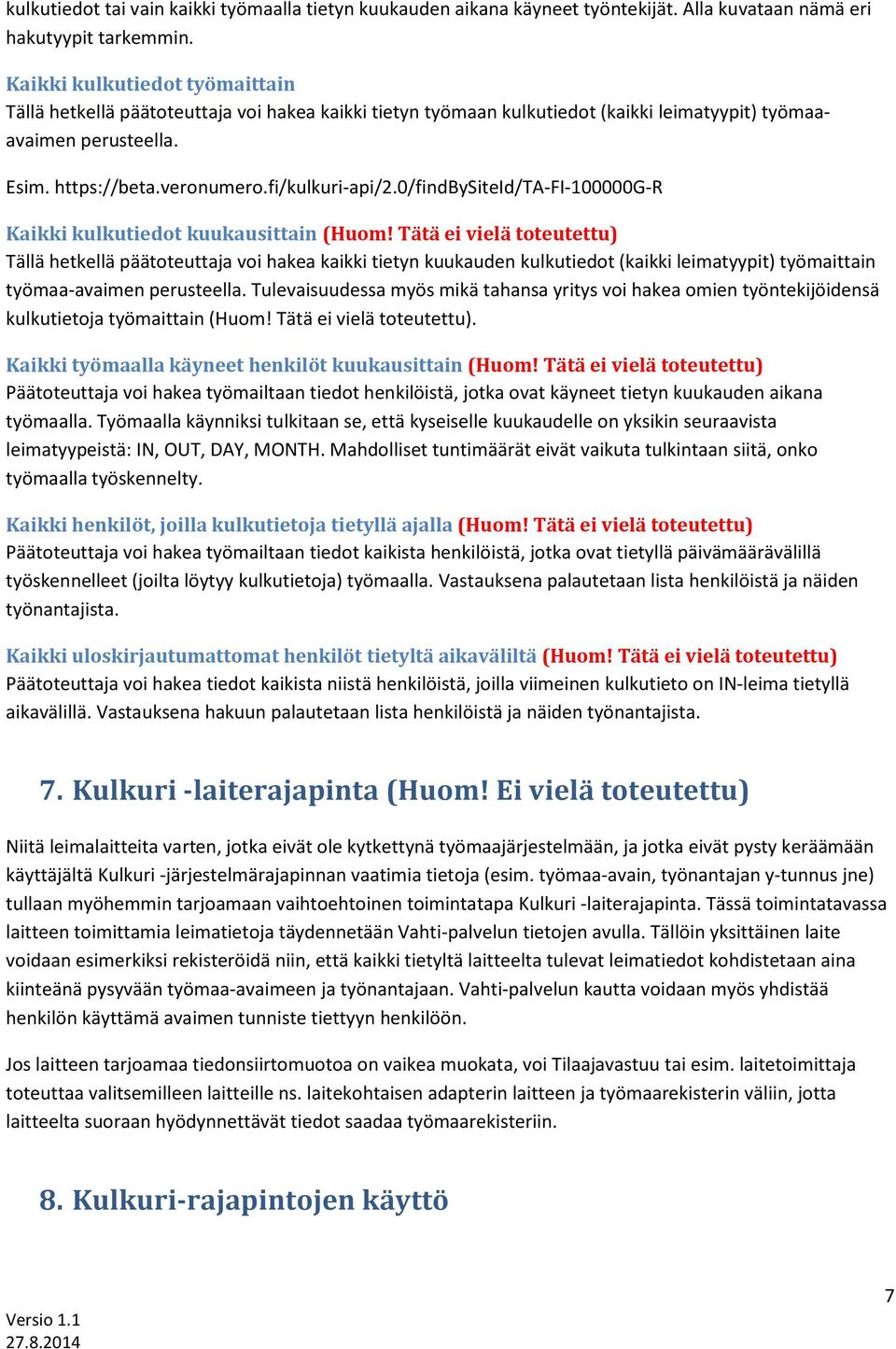 0/findbysiteid/ta-fi-100000g-r Kaikki kulkutiedot kuukausittain (Huom!