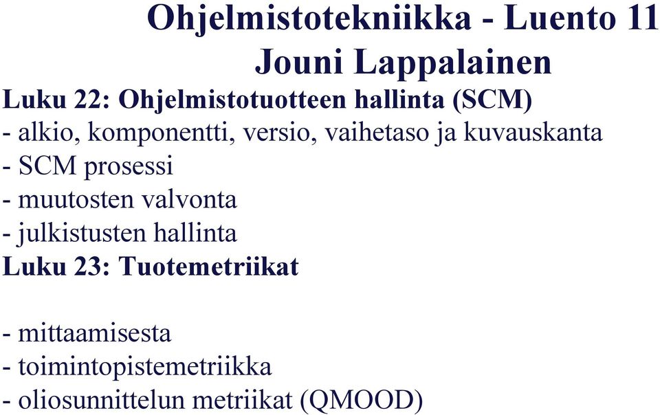 kuvauskanta - SCM prosessi - muutosten valvonta - julkistusten hallinta Luku