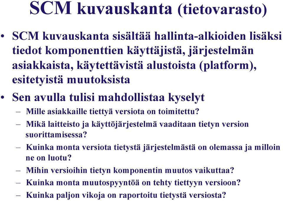 Mikä laitteisto ja käyttöjärjestelmä vaaditaan tietyn version suorittamisessa?