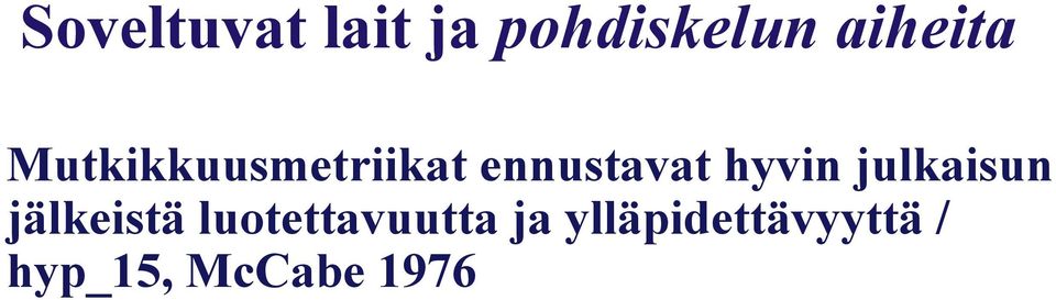 julkaisun jälkeistä luotettavuutta ja