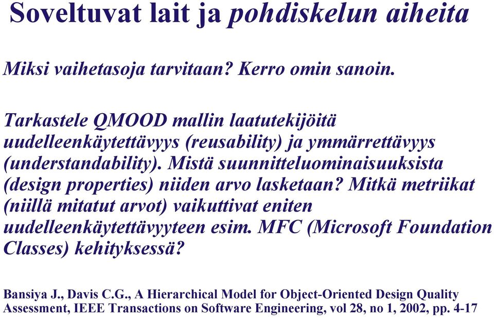 Mistä suunnitteluominaisuuksista (design properties) niiden arvo lasketaan?