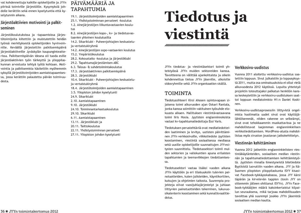 Keväällä järjestettiin palkitsemispäivä järjestöaktiiveille Jyväskylän kaupunginteatterissa.