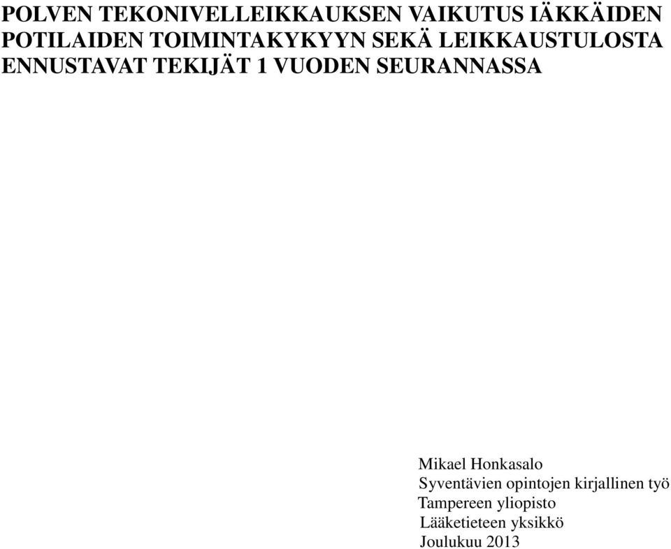 VUODEN SEURANNASSA Mikael Honkasalo Syventävien opintojen