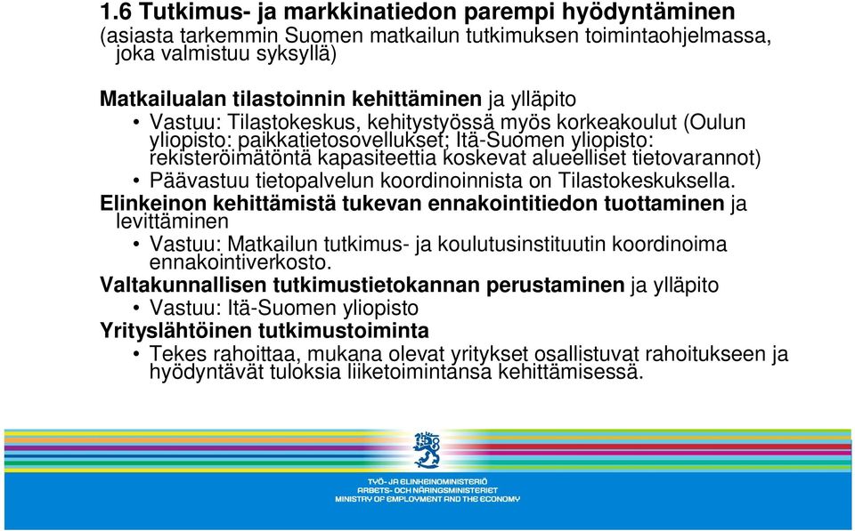 tietopalvelun koordinoinnista on Tilastokeskuksella.