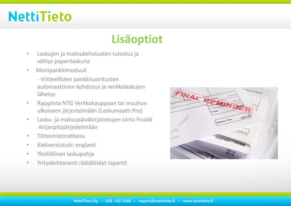 ulkoiseen järjestelmään (Laskumaatti Pro) Lasku ja maksupäiväkirjatietojen siirto Fivaldi