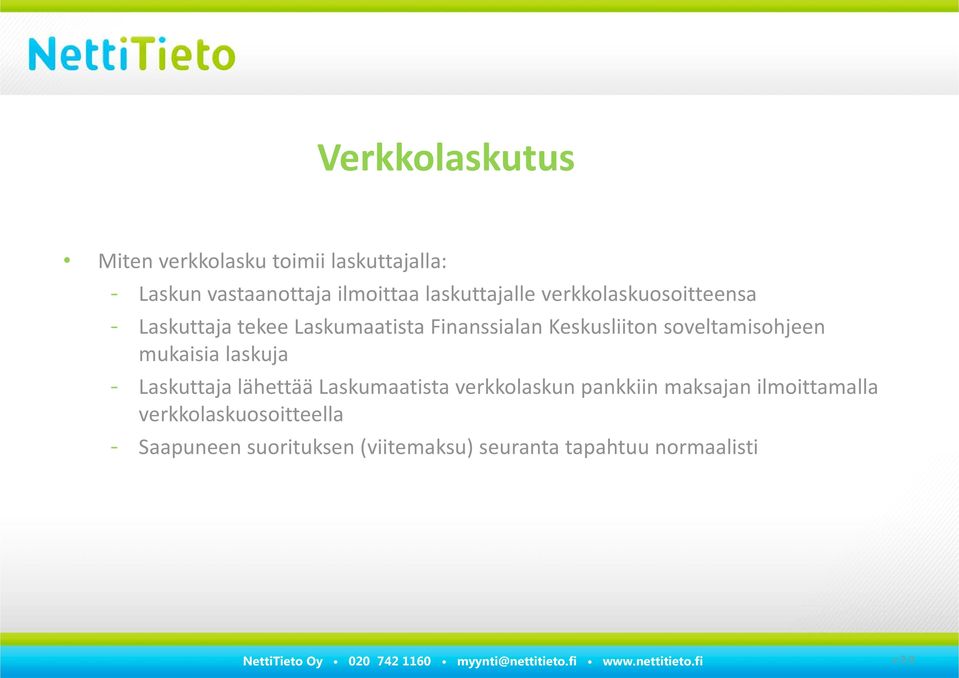 soveltamisohjeen mukaisia laskuja - Laskuttaja lähettää Laskumaatista verkkolaskun pankkiin