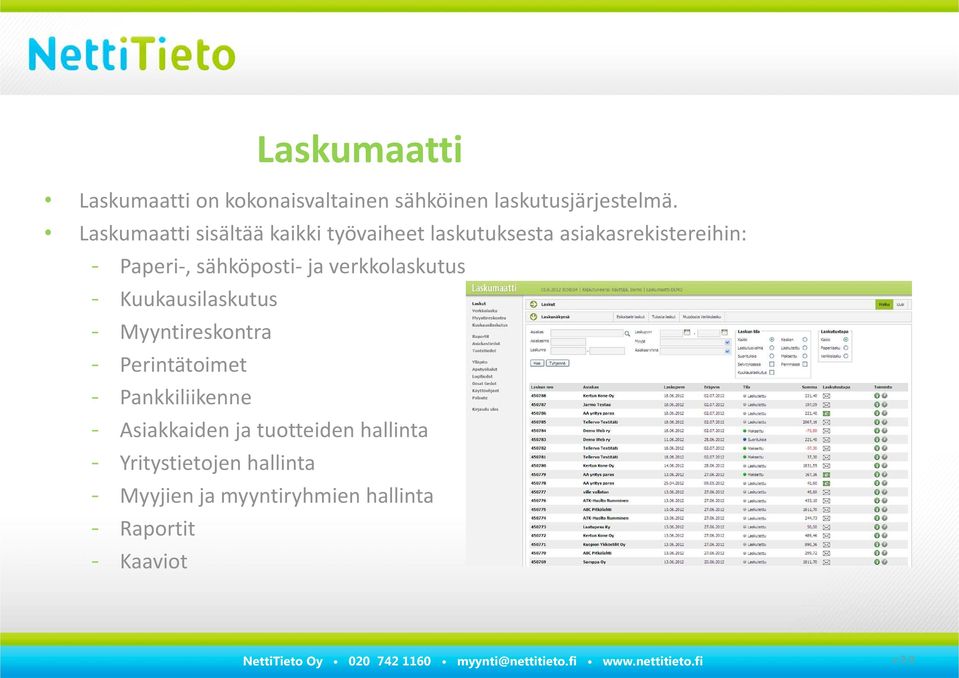 sähköposti ja verkkolaskutus - Kuukausilaskutus - Myyntireskontra - Perintätoimet -