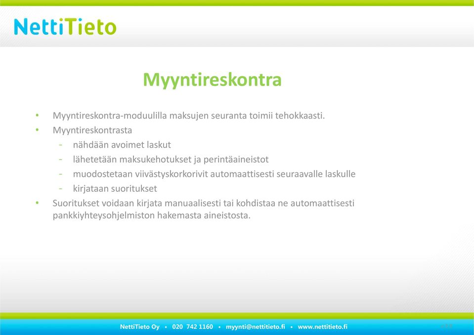 muodostetaan viivästyskorkorivit automaattisesti seuraavalle laskulle - kirjataan suoritukset