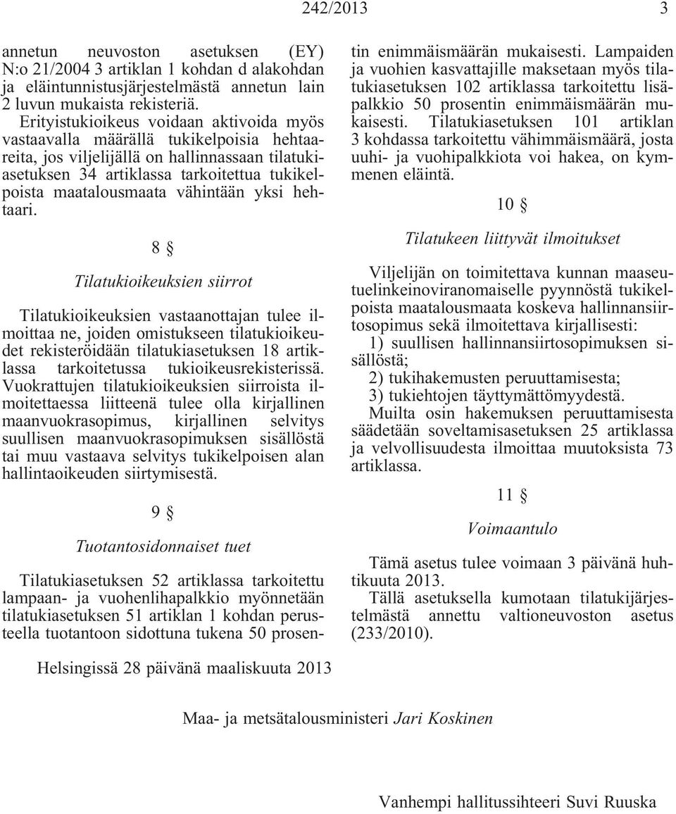 vähintään yksi hehtaari.