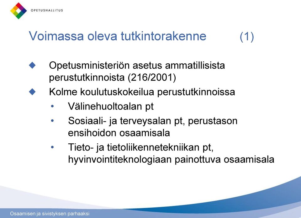 Välinehuoltoalan pt Sosiaali- ja terveysalan pt, perustason ensihoidon