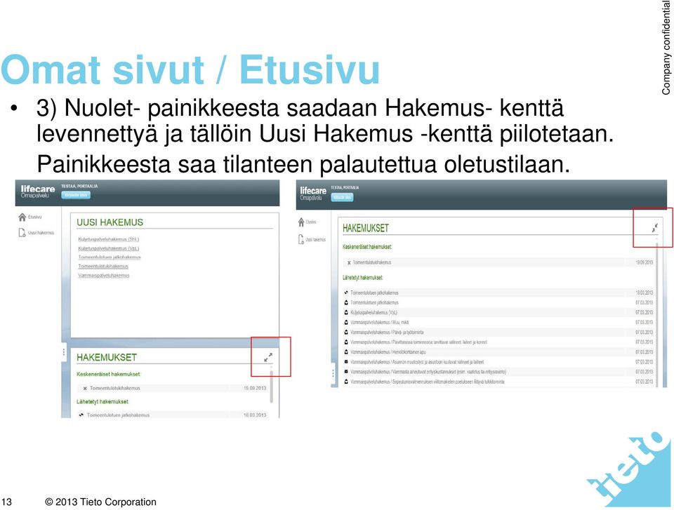 tällöin Uusi Hakemus -kenttä piilotetaan.