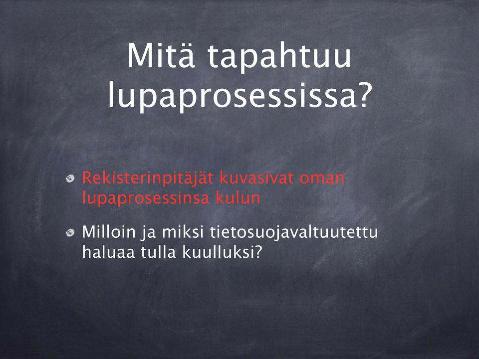 lupaprosessinsa kulun Milloin ja