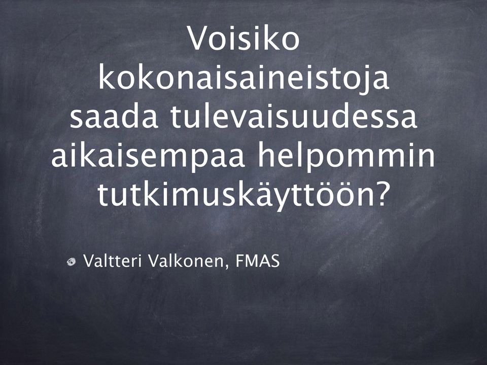 aikaisempaa helpommin