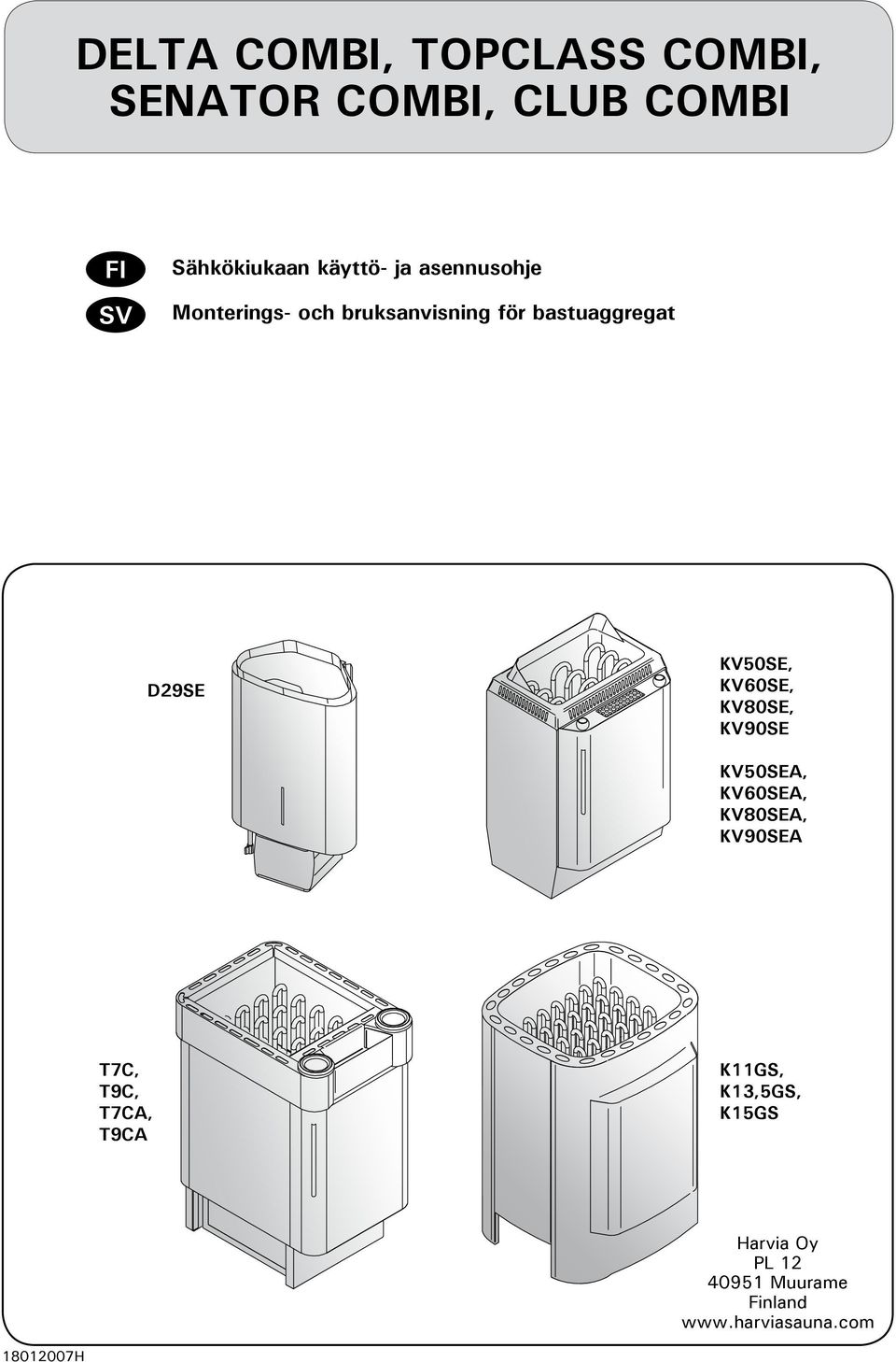 KV60SE, KV80SE, KV90SE KV50SE, KV60SE, KV80SE, KV90SE T7, T9, T7, T9 K11GS,