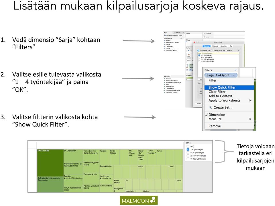 Valitse esille tulevasta valikosta 1 4 työntekijää ja paina OK. 3.