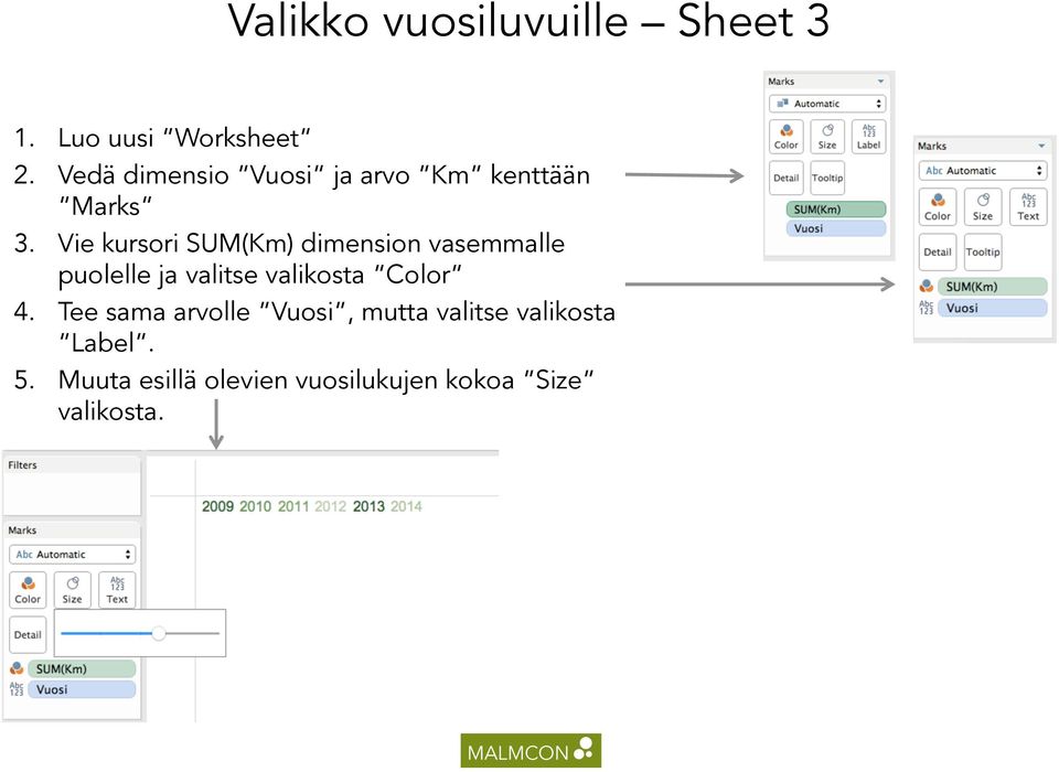 Vie kursori SUM(Km) dimension vasemmalle puolelle ja valitse valikosta