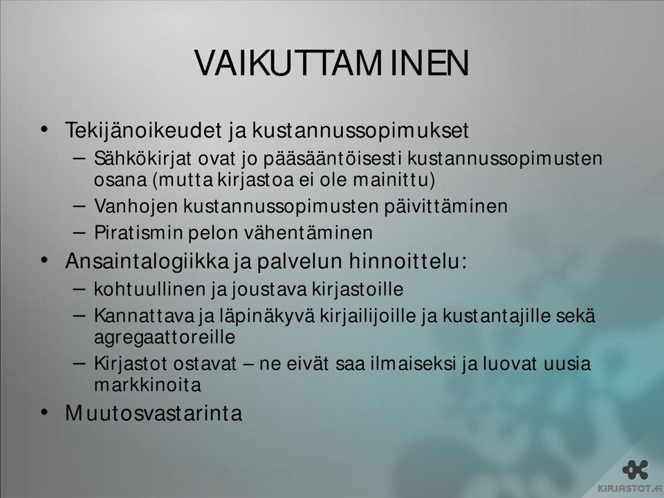 Ansaintalogiikka ja palvelun hinnoittelu: kohtuullinen ja joustava kirjastoille Kannattava ja läpinäkyvä