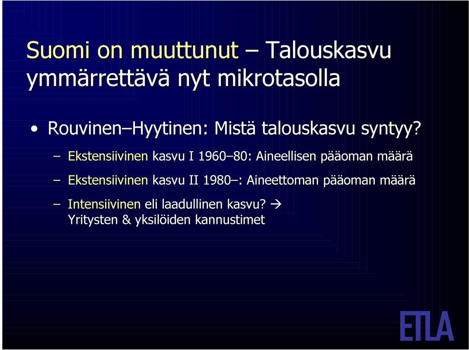 Ekstensiivinen kasvu I 1960 80: Aineellisen pääoman määrä Ekstensiivinen