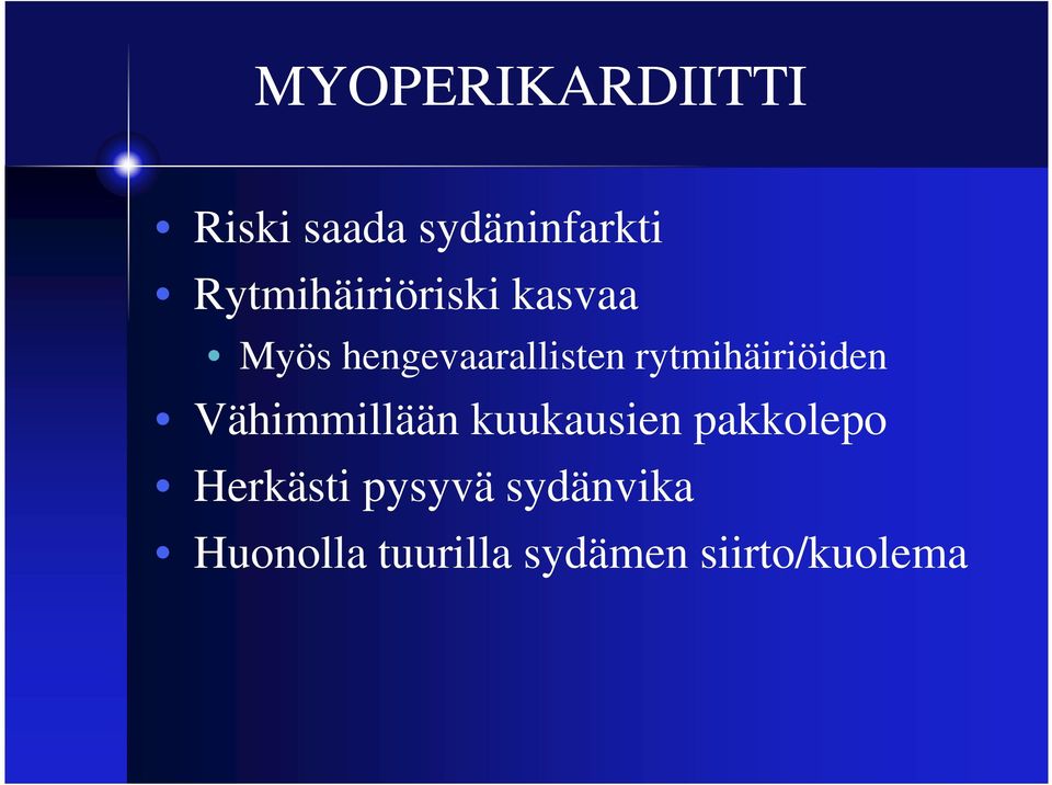 rytmihäiriöiden Vähimmillään kuukausien pakkolepo