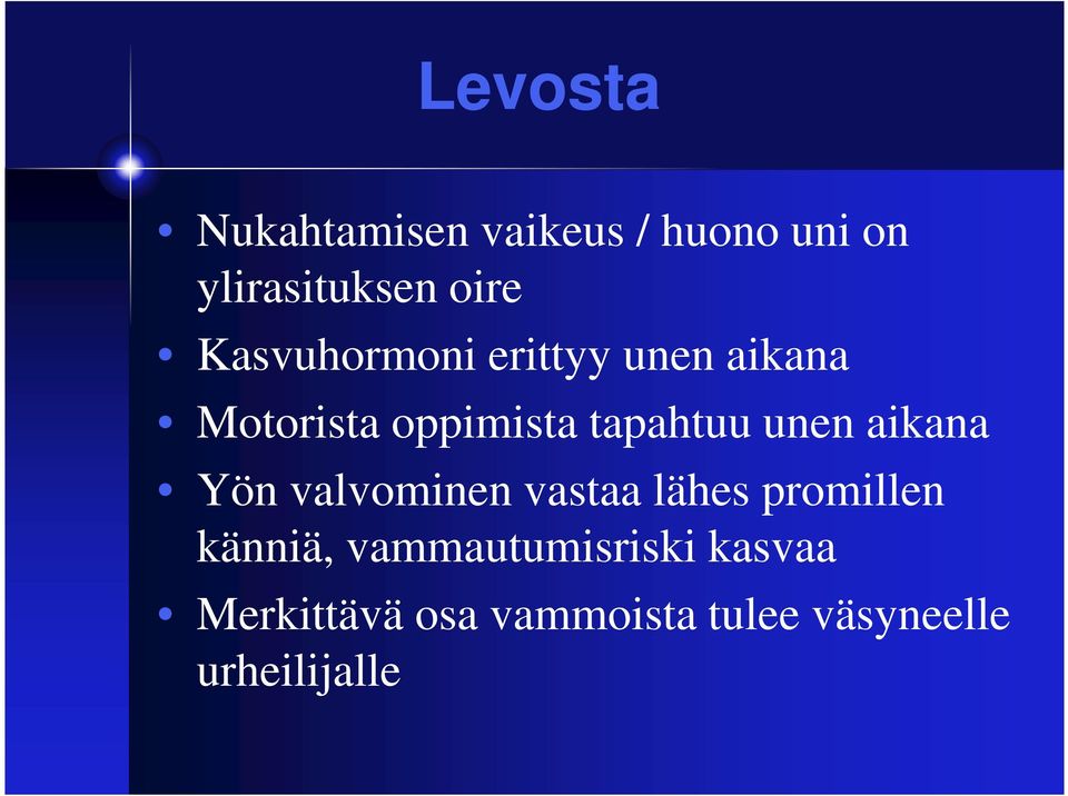 unen aikana Yön valvominen vastaa lähes promillen känniä,