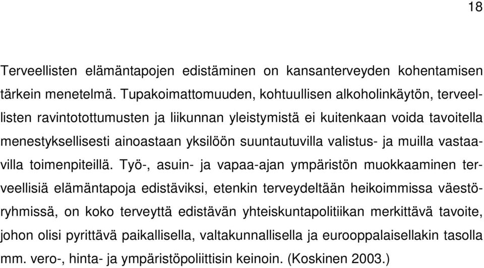 yksilöön suuntautuvilla valistus- ja muilla vastaavilla toimenpiteillä.