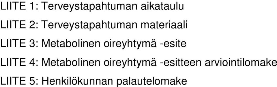 oireyhtymä -esite LIITE 4: Metabolinen oireyhtymä