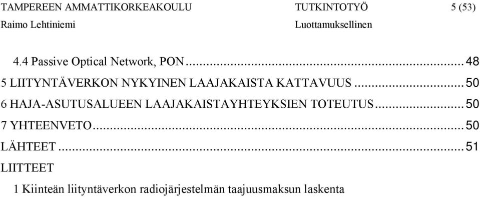 ..50 6 HAJA-ASUTUSALUEEN LAAJAKAISTAYHTEYKSIEN TOTEUTUS.