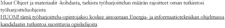 tämä työharjoittelu-opintojakso koskee ainoastaan Energia- ja