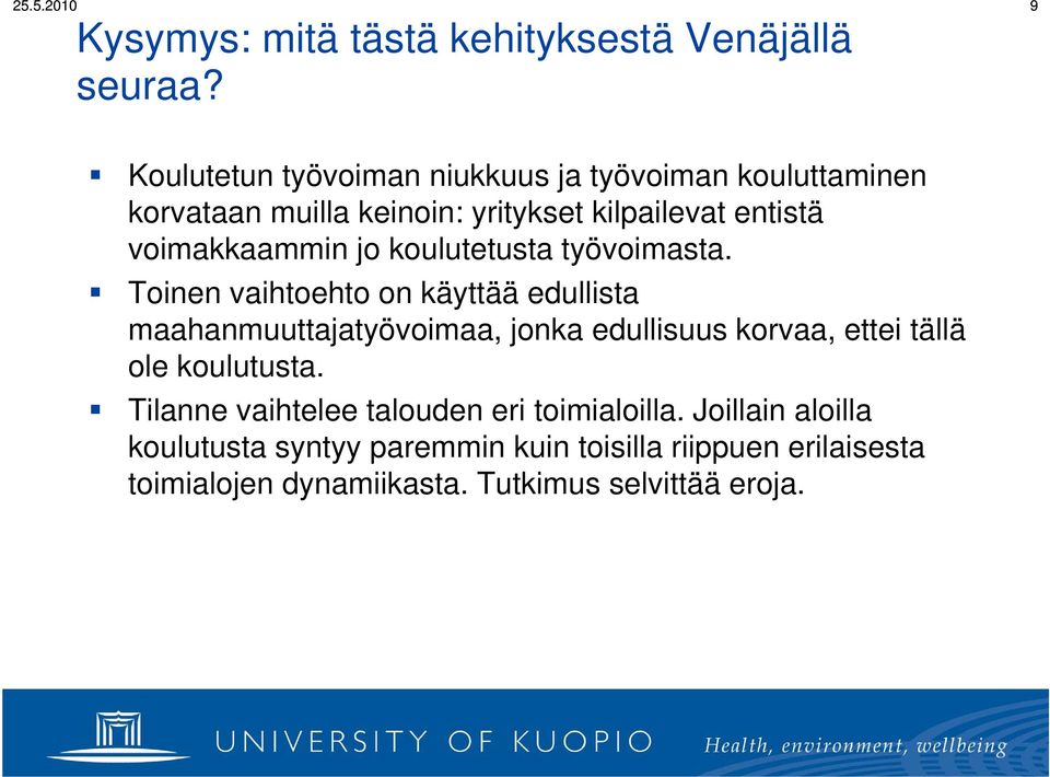 jo koulutetusta työvoimasta.