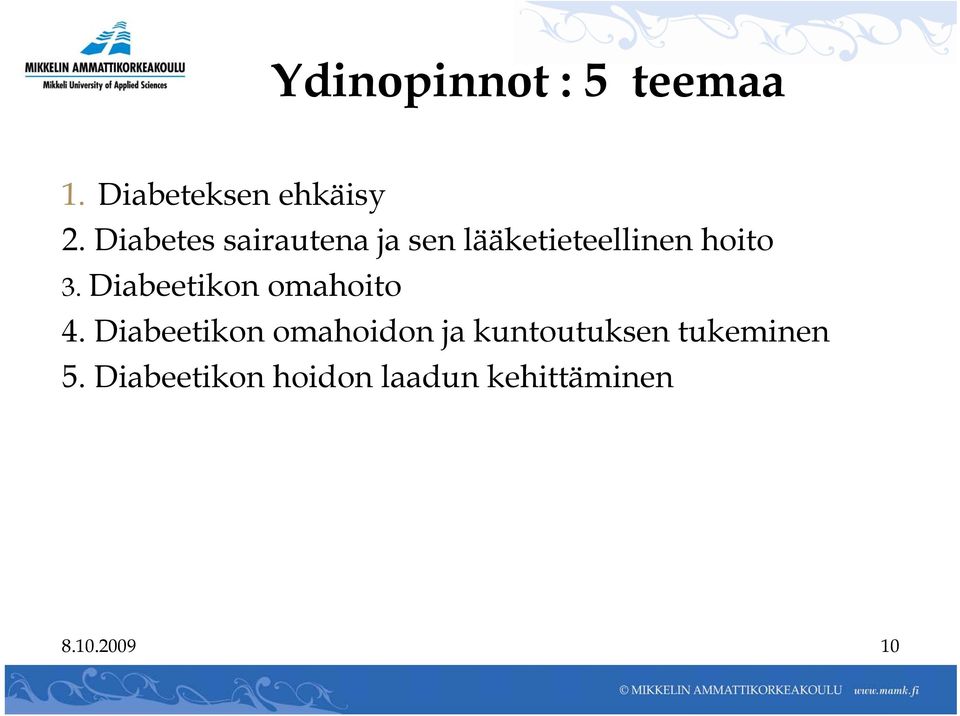 Diabeetikon omahoito 4.