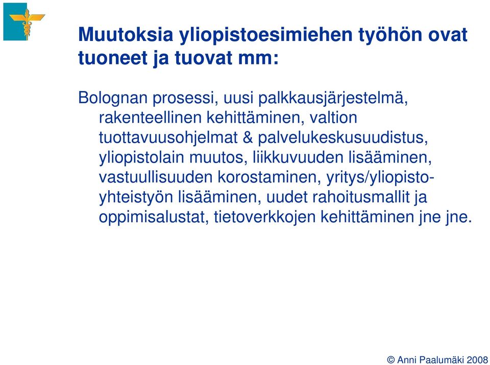 palvelukeskusuudistus, yliopistolain muutos, liikkuvuuden lisääminen, vastuullisuuden