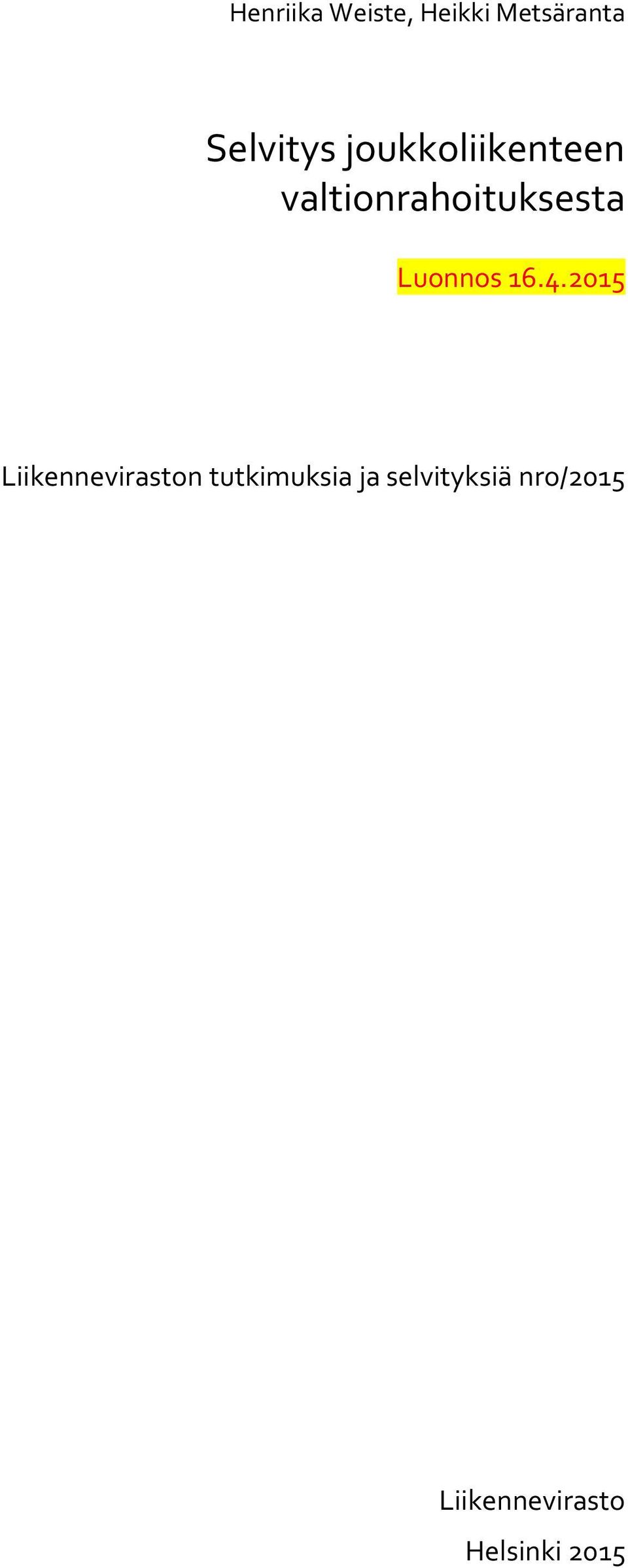 16.4.2015 Liikenneviraston tutkimuksia ja