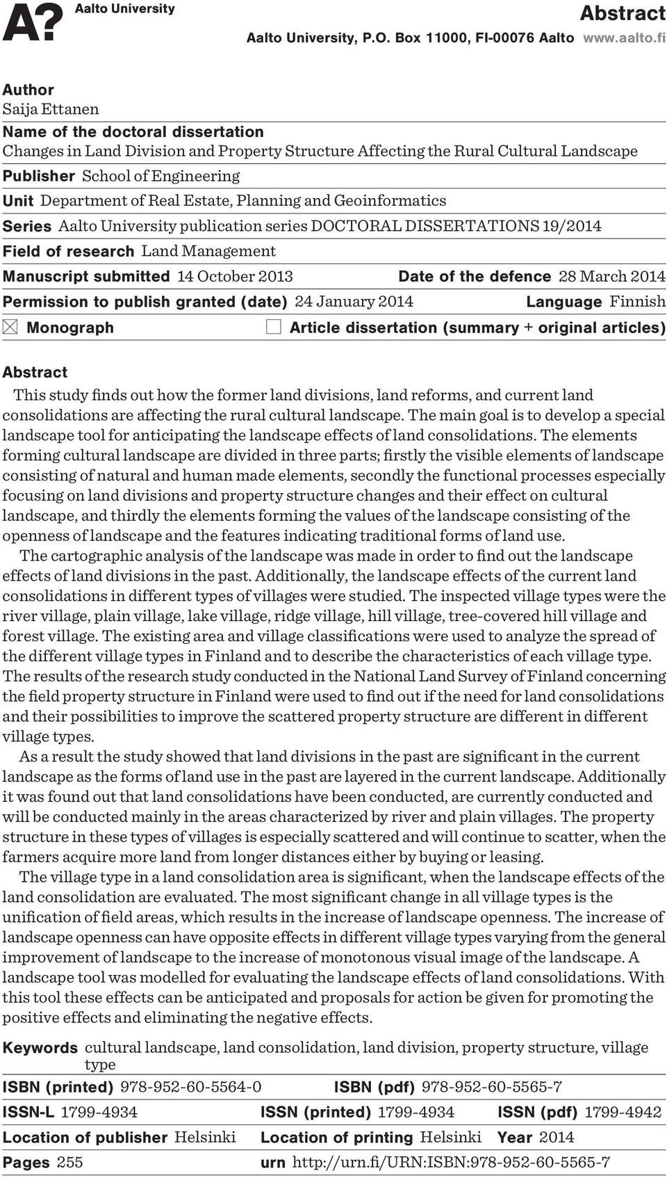 Real Estate, Planning and Geoinformatics Series Aalto University publication series DOCTORAL DISSERTATIONS 19/2014 Field of research Land Management Manuscript submitted 14 October 2013 Date of the