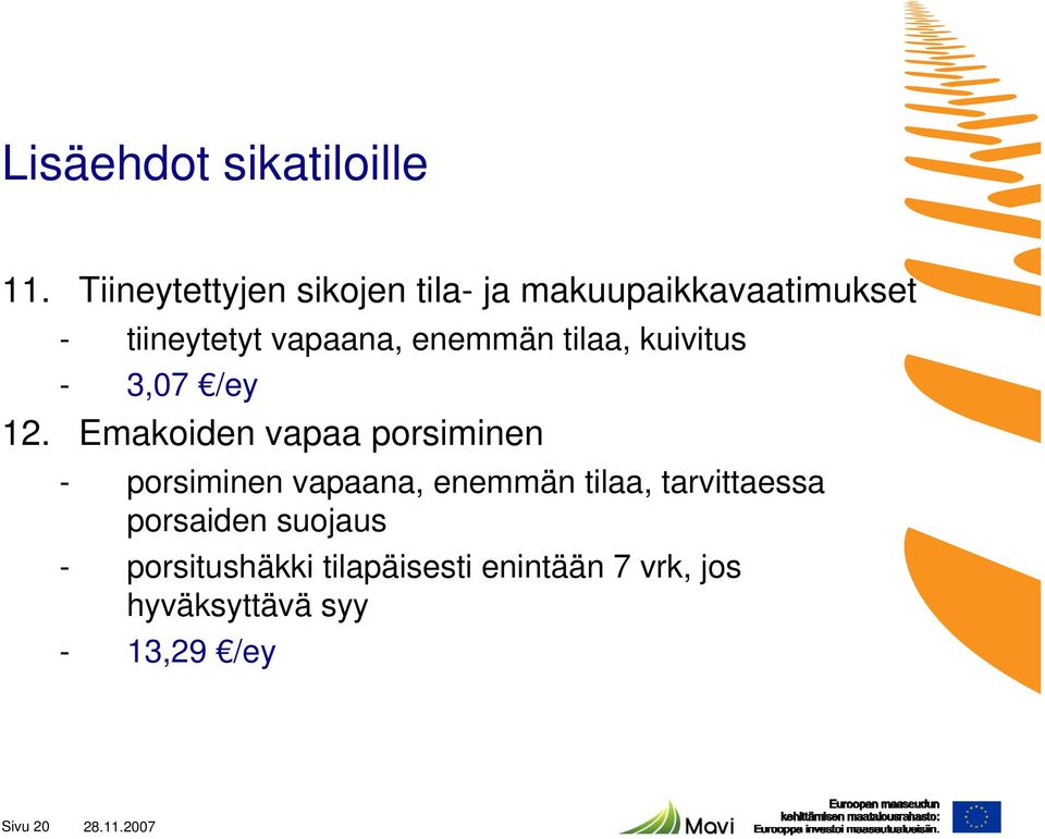 enemmän tilaa, kuivitus - 3,07 /ey 12.