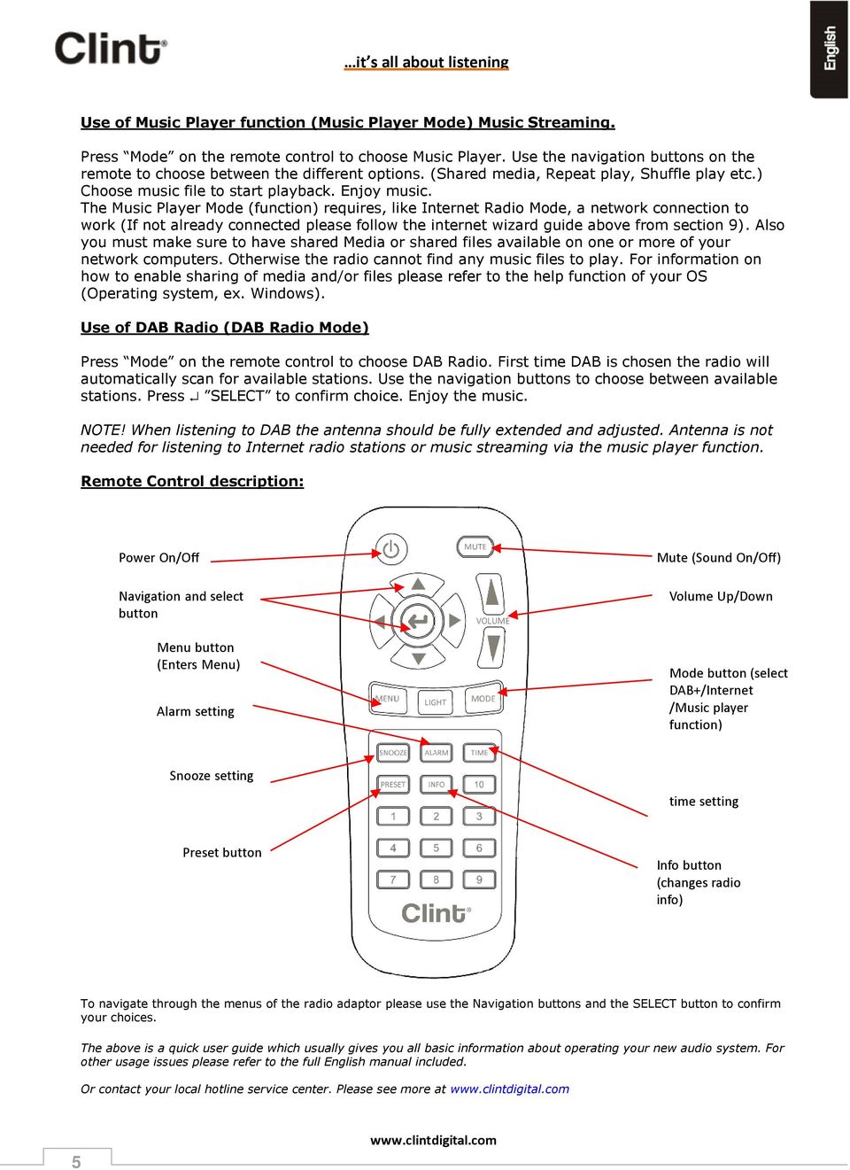 The Music Player Mode (function) requires, like Internet Radio Mode, a network connection to work (If not already connected please follow the internet wizard guide above from section 9).