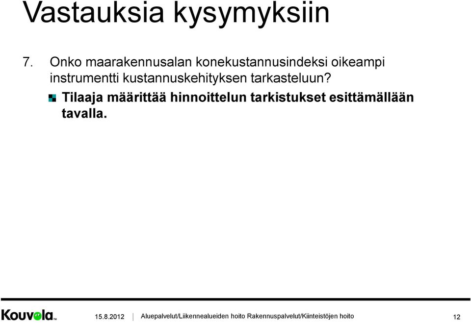 kustannuskehityksen tarkasteluun?