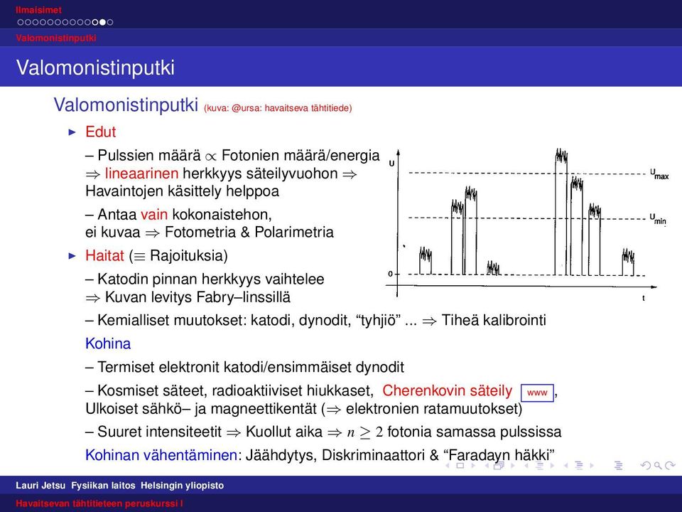 muutokset: katodi, dynodit, tyhjiö.