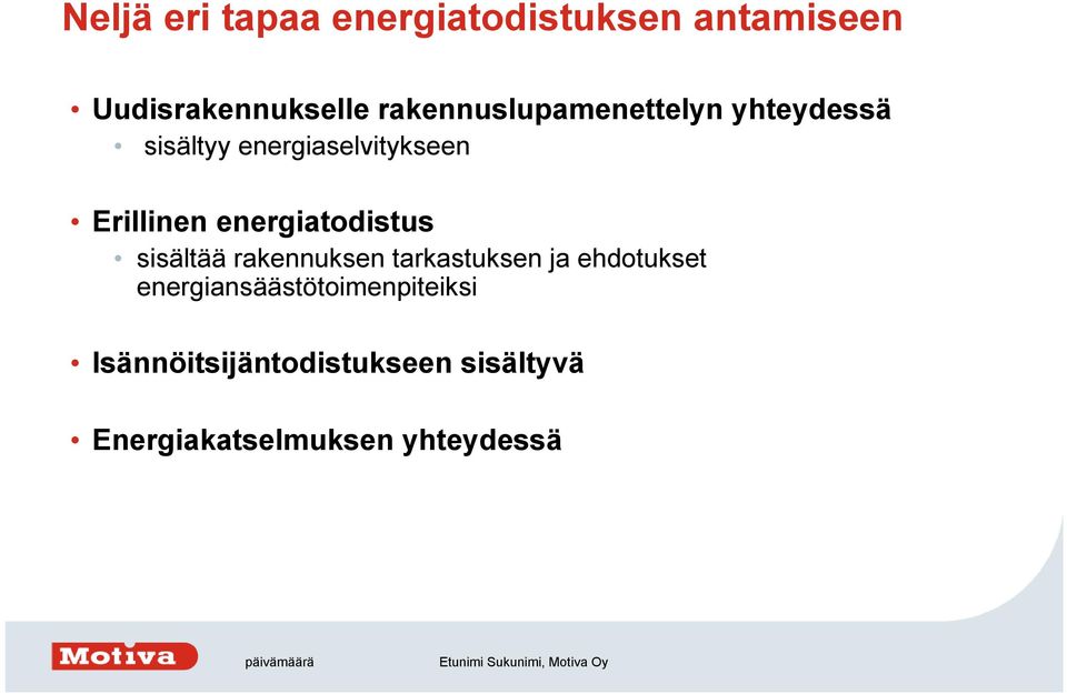 energiatodistus sisältää rakennuksen tarkastuksen ja ehdotukset