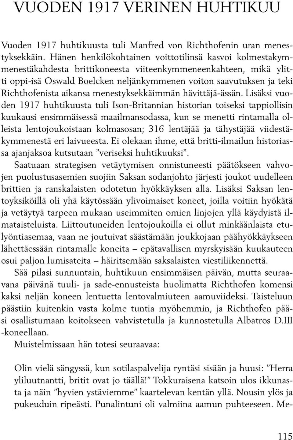 Richthofenista aikansa menestyksekkäimmän hävittäjä-ässän.