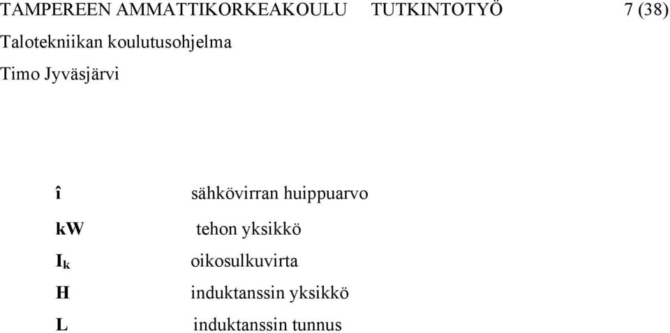 huippuarvo kw I k H L tehon yksikkö