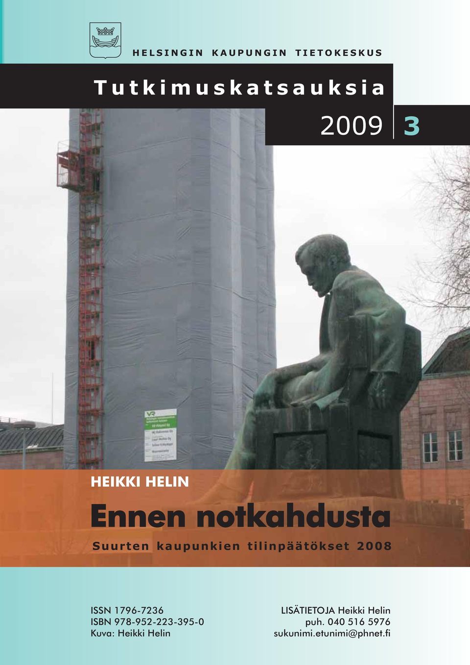 tilinpäätökset 2008 ISSN 1796-7236 ISBN 978-952-223-395-0 Kuva: