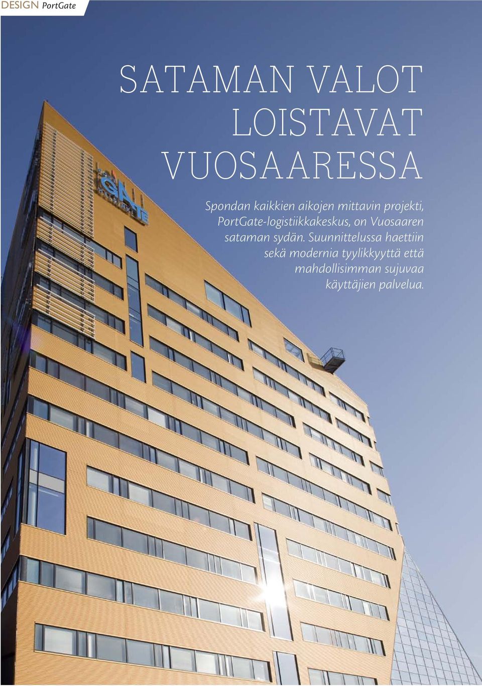 PortGate-logistiikkakeskus, on Vuosaaren sataman sydän.