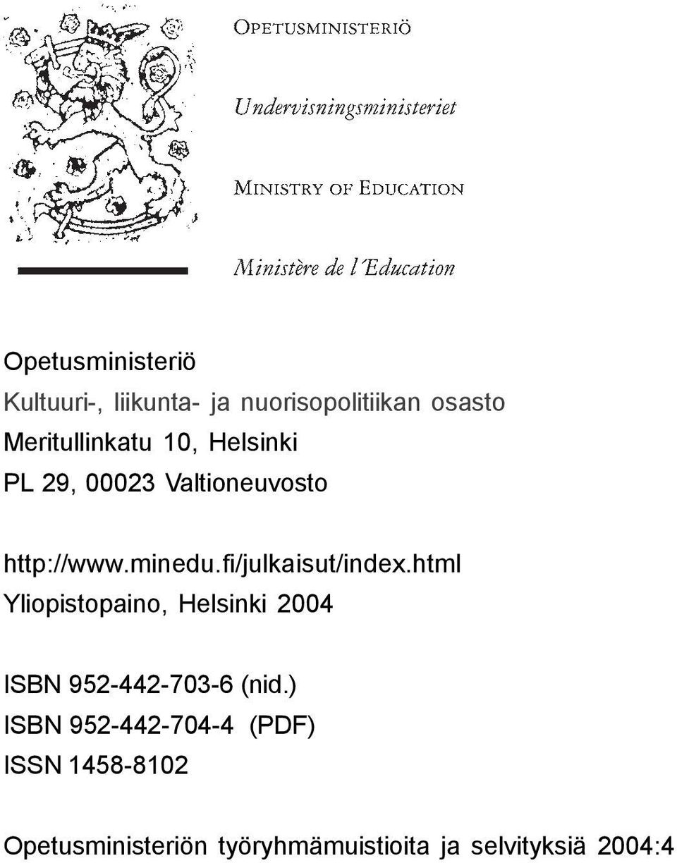 fi/julkaisut/index.html Yliopistopaino, Helsinki 2004 ISBN 952-442-703-6 (nid.