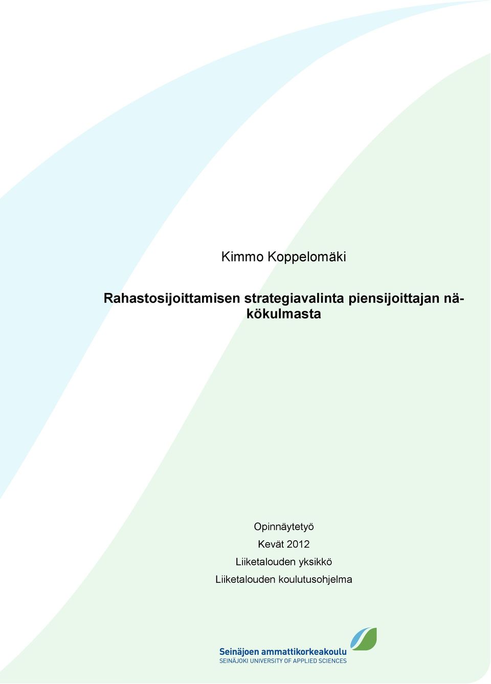 näkökulmasta Opinnäytetyö Kevät 2012